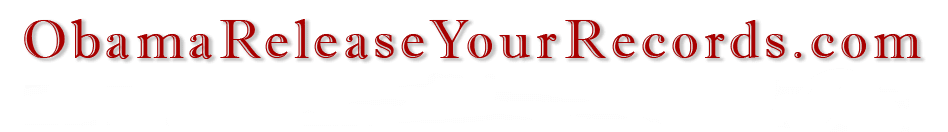 Obama Release Your Records