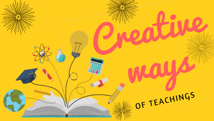 Creative Ways of Teaching