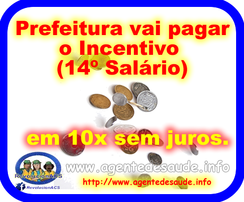 Prefeitura vai pagar o Incentivo (14º Salário) em 10x sem juros.