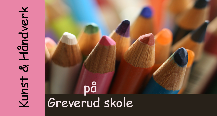 Kunst og Håndverk på Greverud skole