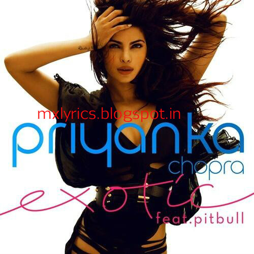 priyanka chopra english song exotic lyrics exotic priyanka chopra feat pitbull lyrics priyanka chopra english song exotic lyrics exotic priyanka chopra feat pitbull lyrics