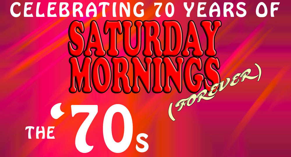 SATURDAY MORNINGS FOREVER