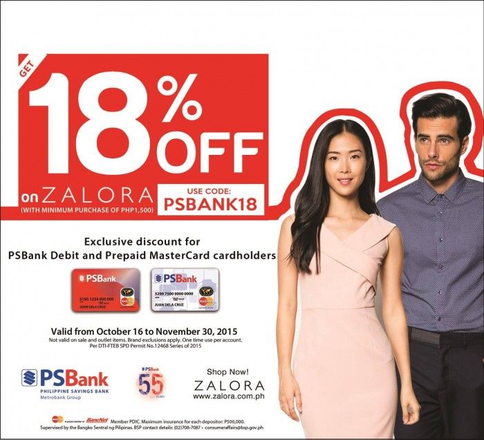 Instantly enjoy an 18% discount when you shop at ZALORA with your PSBank Debit and Prepaid MasterCard! PSBank and Zalora Promo