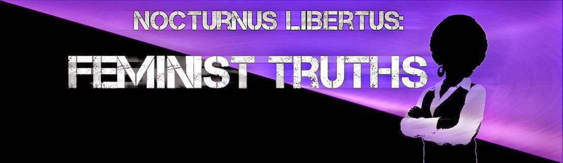 Nocturnus Libertus: Feminist Truths