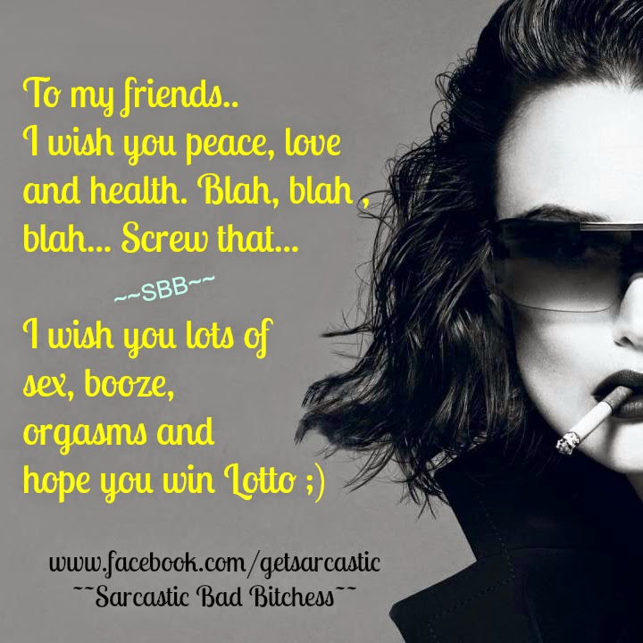 Wish you good sex my friend