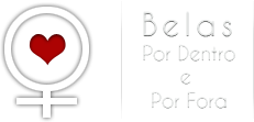 Belas por dentro e por fora