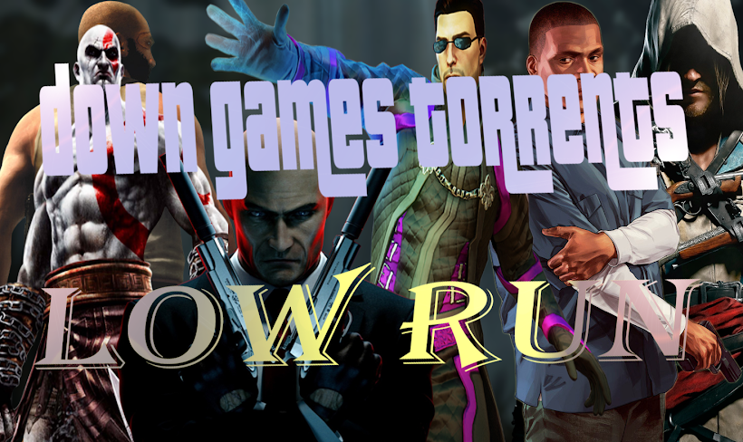 DowN GameS TorrentS Low Run