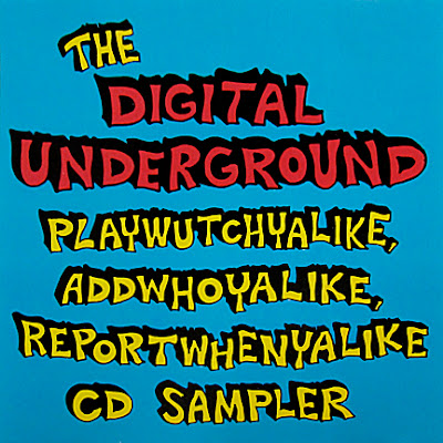 Digital Underground – The Digital Underground Playwutchyalike, Addwhoyalike, Reportwhenyalike (CD Sampler) (1990) (320 kbps)