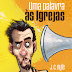 Uma Palavra às Igrejas - J. C. Ryle