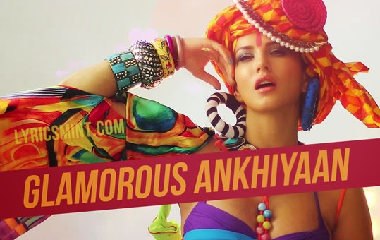 Glamorous Ankhiyaan from Ek Paheli Leela - Sunny Leone