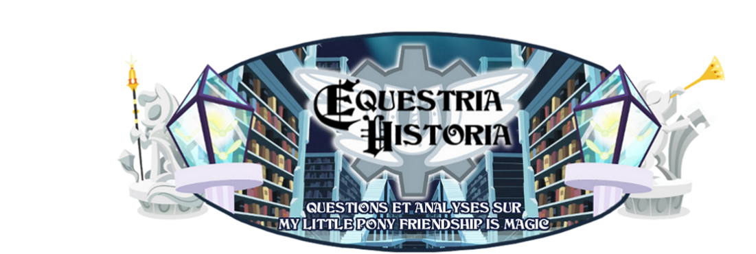 Equestria Historia - Le site des analyses sur My Little Pony