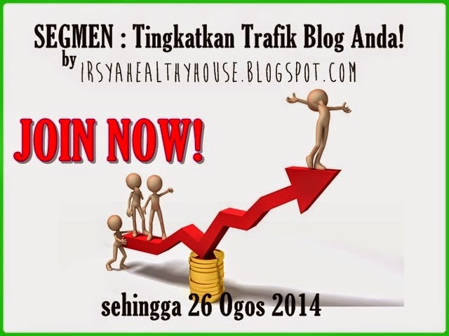 http://irsyahealthyhouse.blogspot.com/2014/08/segmen-tingkatkan-trafik-blog-anda.html