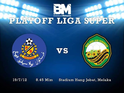 Perlawanan Akhir Playoff Liga Super Pahang vs Kedah 19 Julai 2012