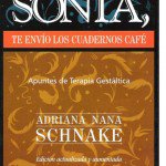 Sonia, te envío los cuadernos café (ADRIANA ‘Nana’ SCHNAKE)