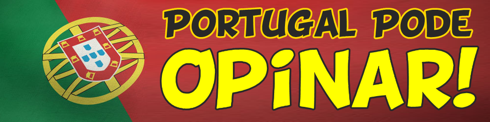 Pode Opinar! ⇢ PORTUGAL ⇠