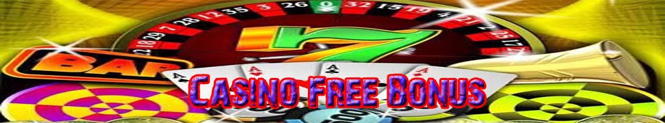 Casino Free Bonus | Casino Bonus Reviews