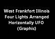 West Frankfort Illinois Four Lights Arranged Horizontally UFO (Graphic)