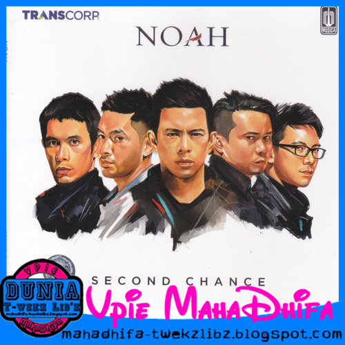 Tak Ada Yang Abadi ~ NOAH (Album: Second Chance) Dunia ♥ T-Wekz Libz ~ Vpie MahaDhifa