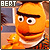 I like Bert from 'Sesame Street'