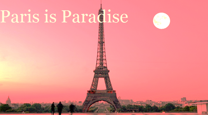 Paris is Paradise