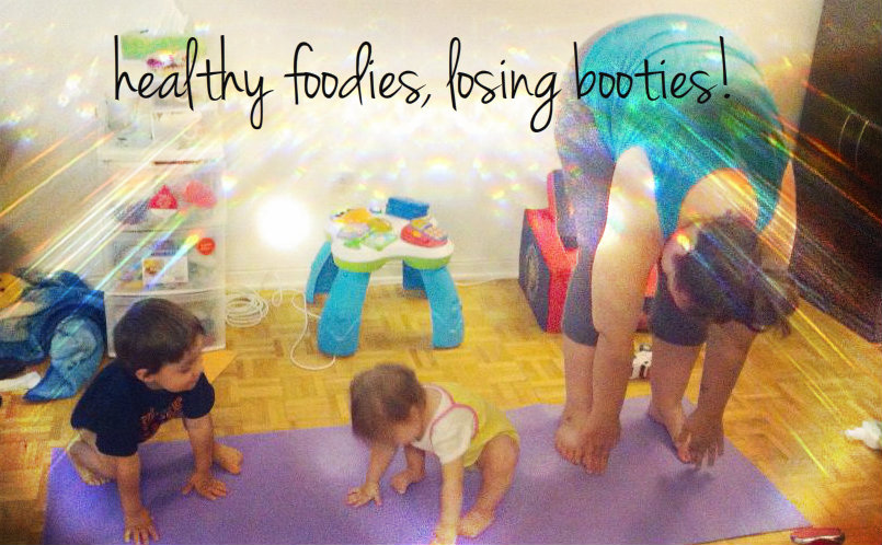 Healthy Foodies, Losing Booties!