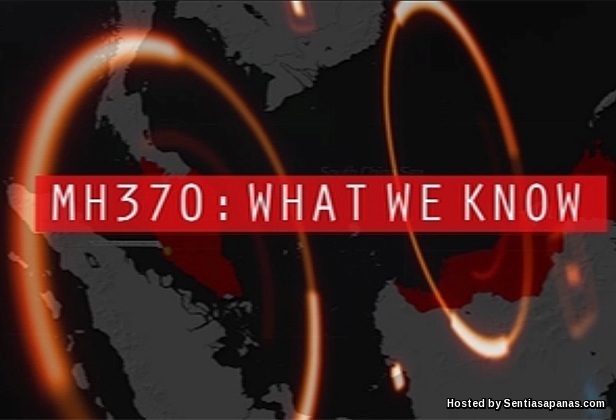 MH370: Apa Yang Kita Tahu Dan Apa Tidak? MH370 - WHAT WE KNOW
