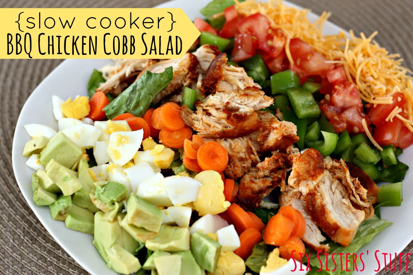 Slow Cooker BBQ Chicken Cobb Salad Six Sisters' Stuff