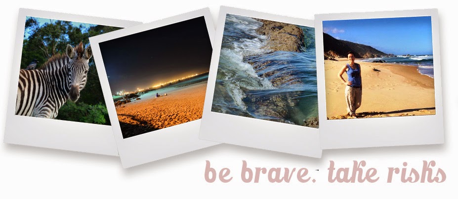 be brave. take risks