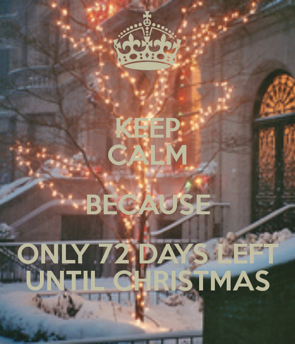keep-calm-because-only-72-days-left-until-christmas.png