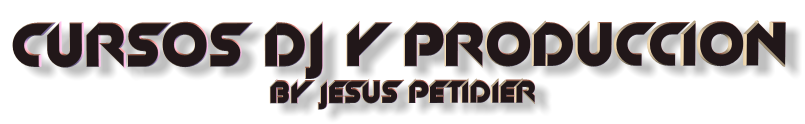 Cursos Dj y Produccion by Jesus Petidier