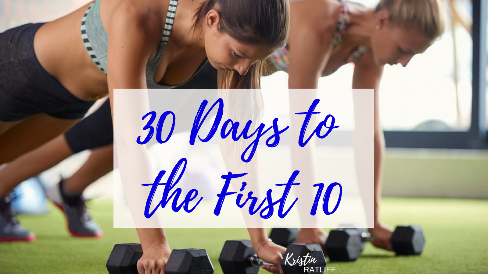 30 Days to the First 10