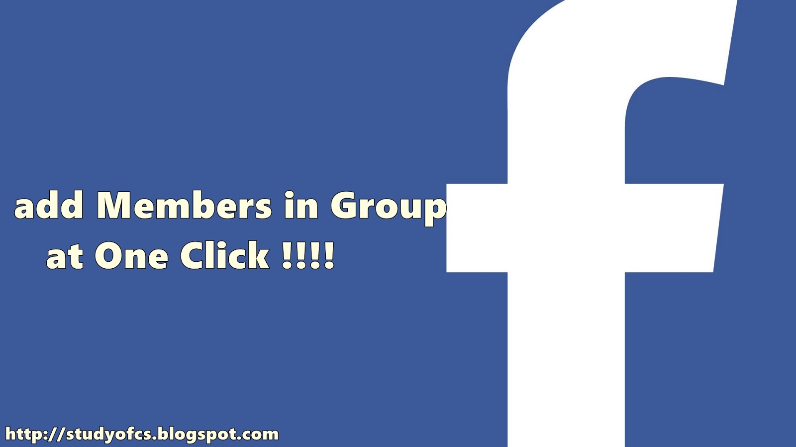 Facebook Member Adding In Group with One Click Studyofcs Tricks , Tips , Computer , Mobile