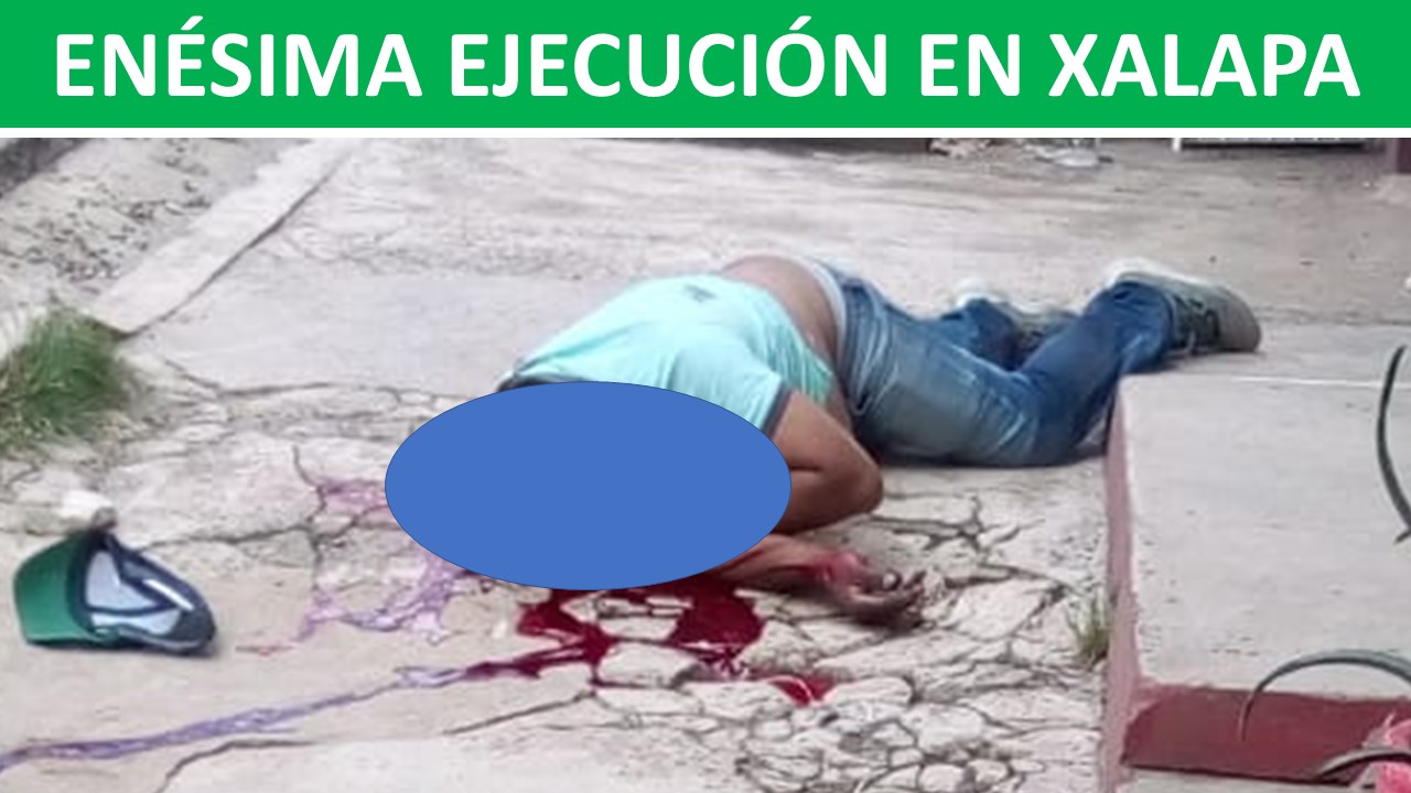ENÉSIMA EJECUCIÓN EN XALAPA