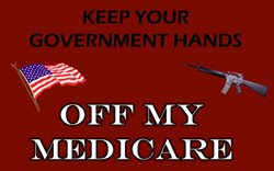 Keep your government hands off my Medicare!