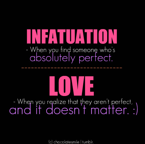 we have when infatuated that we dont have when were feeling love ...