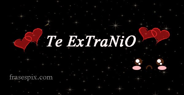 Te extranio Tiernas frasesitas de amor-teextranio-frasepix