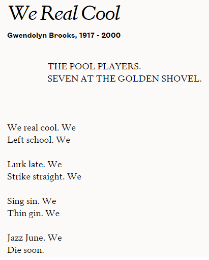 essays on we real cool Comparative analysis of poetry gwendolyn brooks we real cool & maya angelou phenomenal women - essay example. essays on we real cool Comparative analysis of poetry gwendolyn brooks we real cool & maya angelou phenomenal women - essay example.