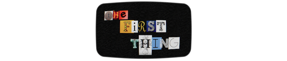 The First Thing