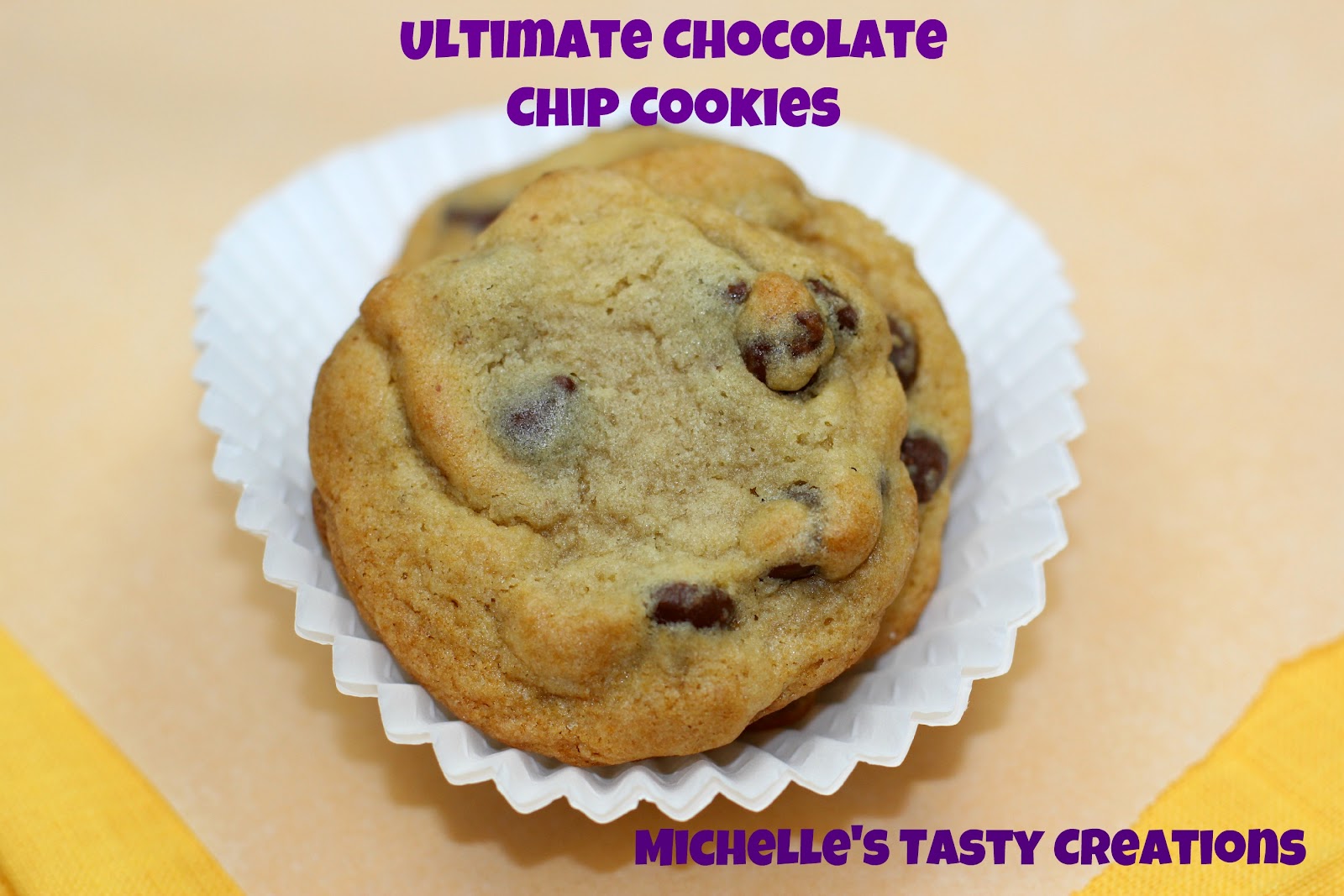 Michelle's Tasty Creations Ultimate Chocolate Chip Cookies