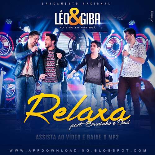 Léo e Giba – Relaxa (Part. Bruninho e Davi)