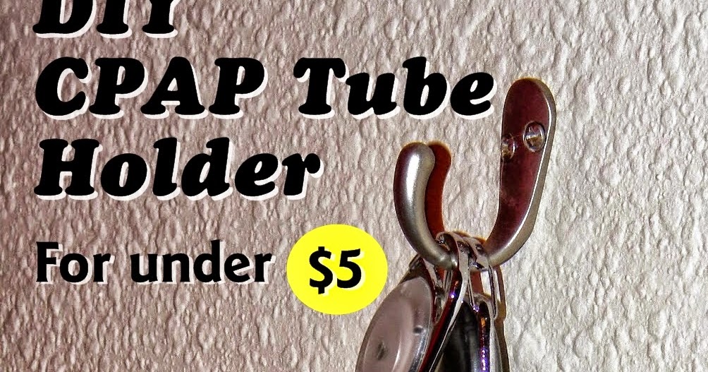Flora's Life Make a CPAP Tube Holder for Less than 5 in Under 15 Minutes