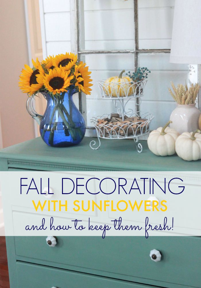 Fall Decorating with Sunflowers & the Secret to Keeping Them Fresh