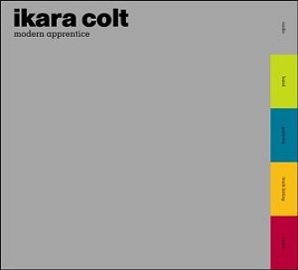 Ikara Colt - Wanna Be That Way Ikara Colt - Wanna Be That Way