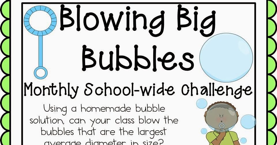 Growing a STEM Classroom Blowing Big Bubbles Our December Monthly Schoolwide STEM Challenge
