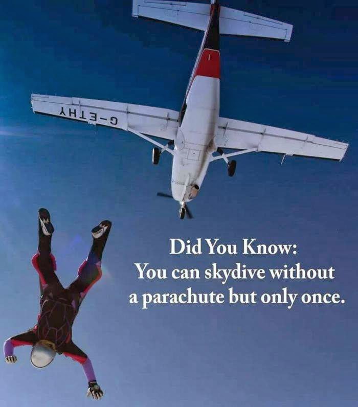 Did you know, you can skydive without a parachute but only once Best of funny memes