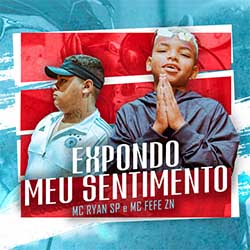Baixar Música Expondo meu Sentimento - MC Ryan SP e MC Fefe Mp3 Baixar Música Expondo meu Sentimento - MC Ryan SP e MC Fefe Mp3