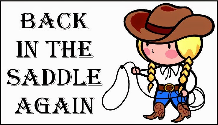 UP & DOWN WITH LIFE What a ride! BACK IN THE SADDLE AGAIN!