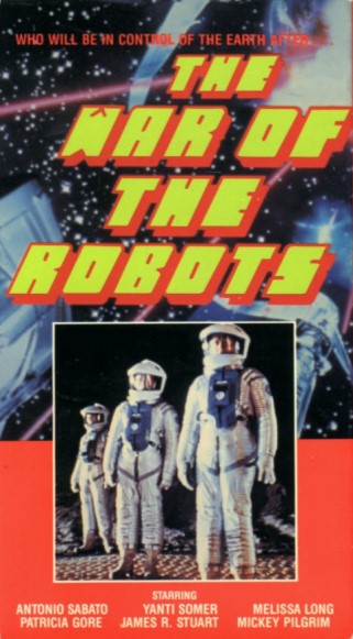 WAR OF THE ROBOTS - 1978 - Alfonso Brescia War+of+robots+poster
