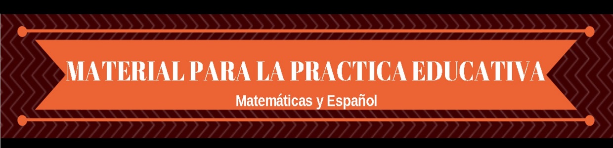 Material para la práctica educativa: Matemáticas y Español