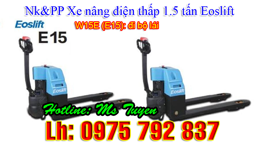 Khuyến mãi: Xe nâng điện thấp 1.5 tấn E15 Eoslift, giá cực rẻ (Lh 0975 792 837)